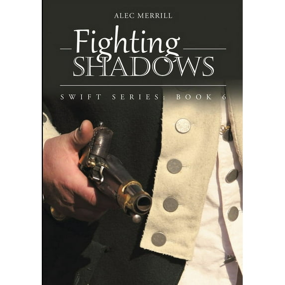 Fighting Shadows: Swift Series: Book 6 (Paperback)