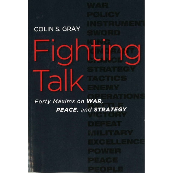 Fighting Talk: Forty Maxims on War, Peace, and Strategy, (Paperback)