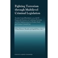 thumbnail image 1 of Fighting Terrorism through Multilevel Criminal Legislation: Security Council Resolution 1373, the EU Framework Decision , (Paperback), 1 of 1