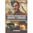 thumbnail image 1 of Fighting Through from Dunkirk to Hamburg : A Green Howards Wartime Memoir (Hardcover), 1 of 1