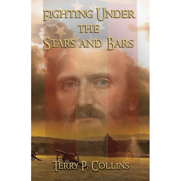 Fighting Under the Stars and Bars (Paperback) by Terry P Collins