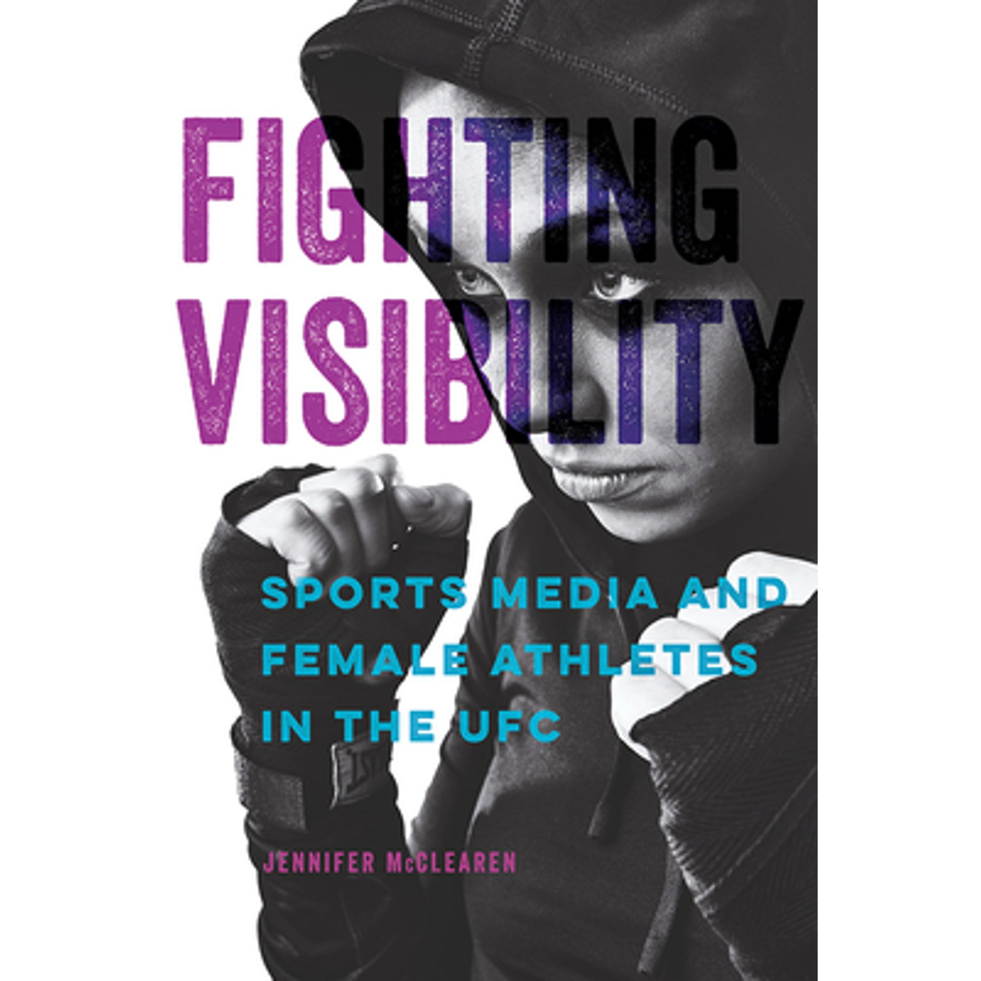 Pre-Owned Fighting Visibility: Sports Media and Female Athletes in the UFC (Hardcover 9780252043734) by Jennifer McClearen