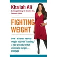 thumbnail image 1 of Fighting Weight: How I Achieved Healthy Weight Loss with Banding, a New Procedure That Eliminates Hunger--Forever, (Paperback), 1 of 1