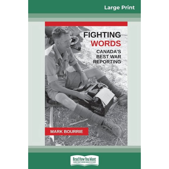 Fighting Words: Canada's Best War Reporting (16pt Large Print Edition), (Paperback)