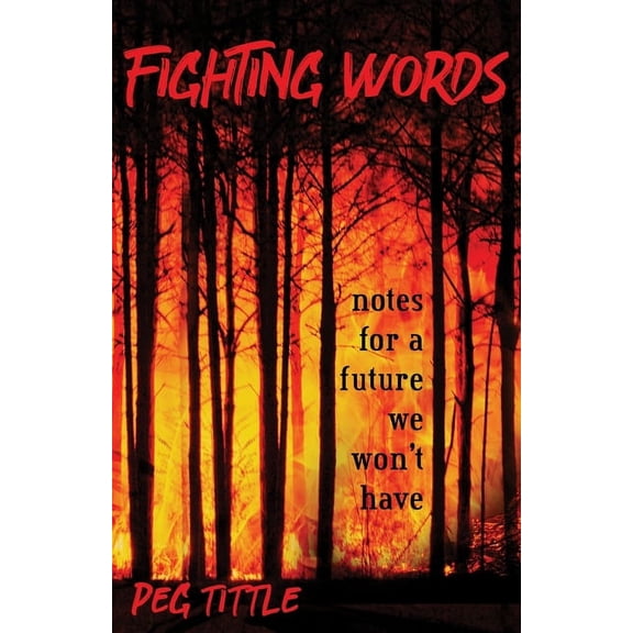 Fighting Words: notes for a future we won't have, (Paperback)