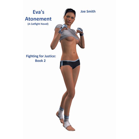 Fighting for Justice Eva's Atonement (A Catfight Novel), Book 2, (Paperback)