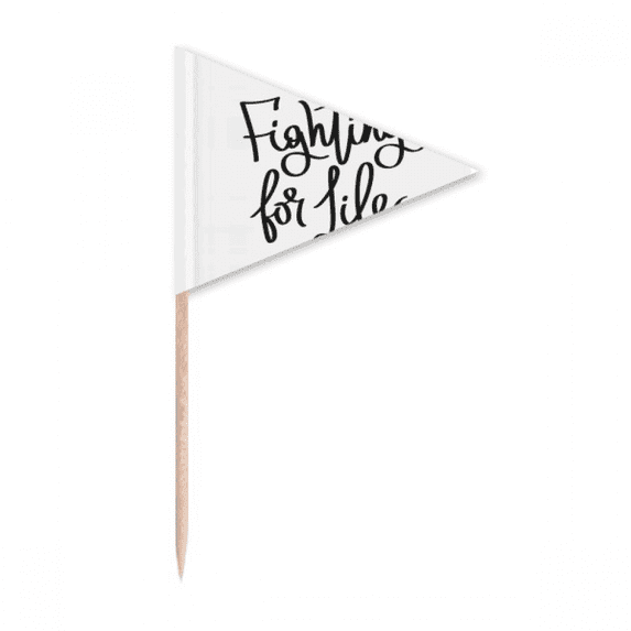 Fighting for Life Quote Art Deco Fashion Toothpick Triangle Cupcake Toppers Flag