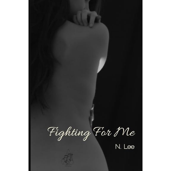 Fighting For Me Paperback 1496148088 9781496148087 N. Lee