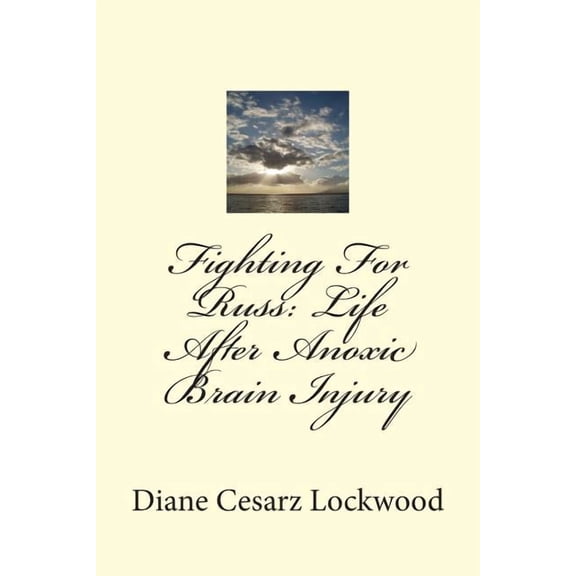 Fighting For Russ: Life After Anoxic Brain Injury, (Paperback)