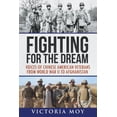 thumbnail image 1 of Fighting for the Dream: Voices of Chinese American Veterans from World War II to Afghanistan, (Paperback), 1 of 1
