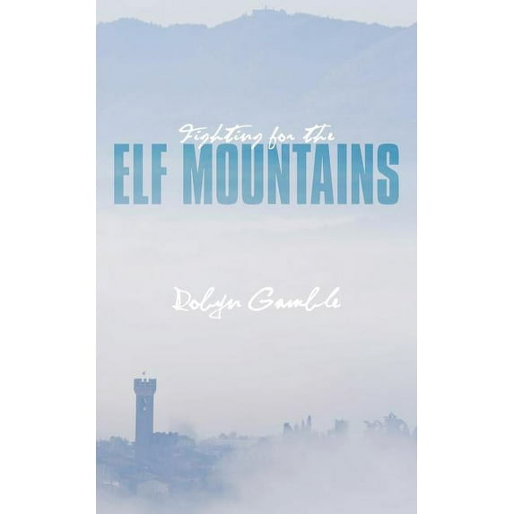 Fighting for the Elf Mountains