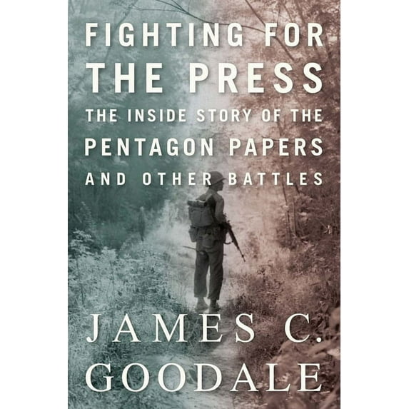 Fighting for the Press: The Inside Story of the Pentagon Papers and Other Battles