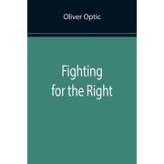 Fighting for the Right, Paperback