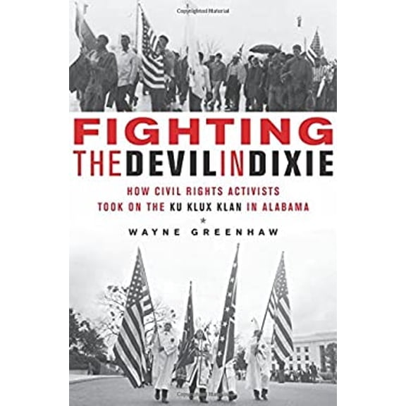 Pre-Owned Fighting the Devil in Dixie : How Civil Rights Activists Took on the Ku Klux Klan in Alabama (Hardcover) 9781569763452