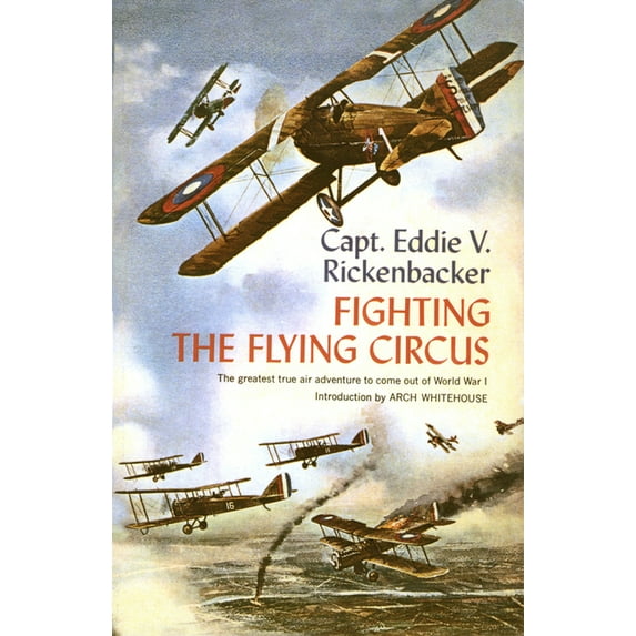 Fighting the Flying Circus: The Greatest True Air Adventure to Come Out of World War I, (Paperback)
