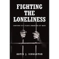thumbnail image 1 of Pre-Owned Fighting the Loneliness: Confined to a Place Inhabited by Many (Paperback 9781638146650) by Artis J Singleton, 1 of 1