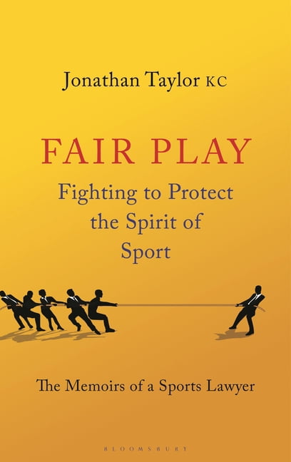 Fair Play: Fighting to Protect the Spirit of Sport - The Memoirs of a Sports Lawyer, (Paperback)