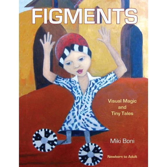 Figments: Visual Magic & Tiny Tales Paperback