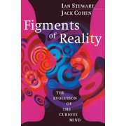 Figments of Reality The Evolution of the Curious Mind, Paperback
