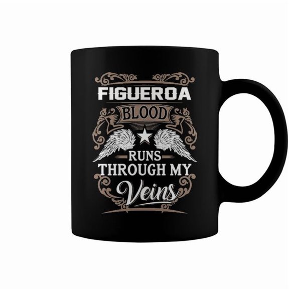 Figueroa Name Gift Figueroa Blood Runs Throuh My Veins Coffee Mugs
