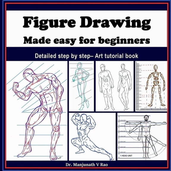 Figure Drawing - Made easy for beginners: Detailed step by step - art tutorial book, (Paperback)
