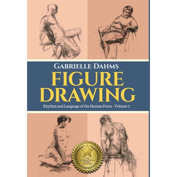 Figure Drawing Figure Drawing: Rhythm and Language of the Human Form, Book 1, (Hardcover)