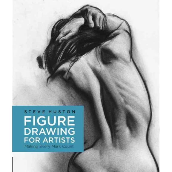 Pre-Owned Figure Drawing for Artists: Making Every Mark Count (Paperback) 1631590650 9781631590658