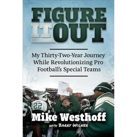 Pre-Owned Figure It Out: My Thirty-Two-Year Journey While Revolutionizing Pro Football's Special Teams (Paperback) 1637552718 9781637552711