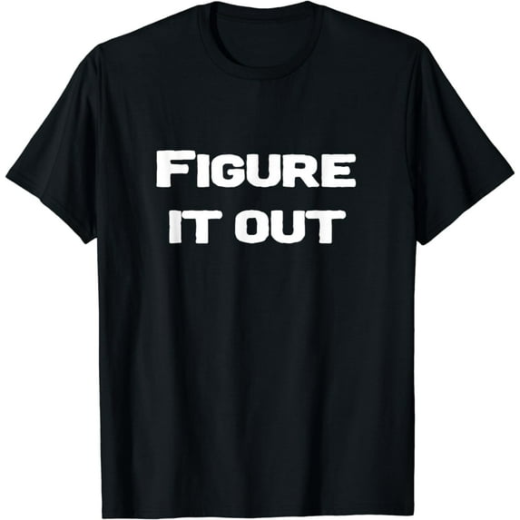 Figure It Out T-Shirt