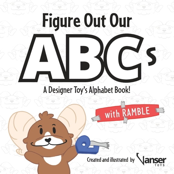 Figure Out Our ABCs: A Designer Toy's Alphabet Book!, (Paperback)