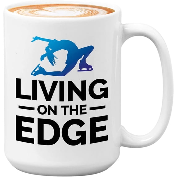Figure Skating Coffee Mug 15oz White - Living On The Edge - Figure Skating Ice Skaters Winter Sports Funny Sarcasm