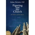 thumbnail image 1 of Pre-Owned Figuring Out the Church: Her Marks, and Her Masters (Paperback) 1586178180 9781586178185, 1 of 1