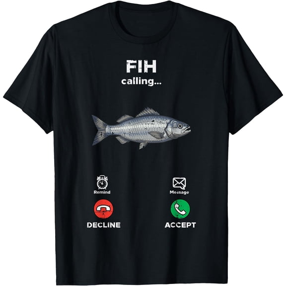 Fih Calling Fish Saying Fishing Men Women T-Shirt, Unisex T-Shirt