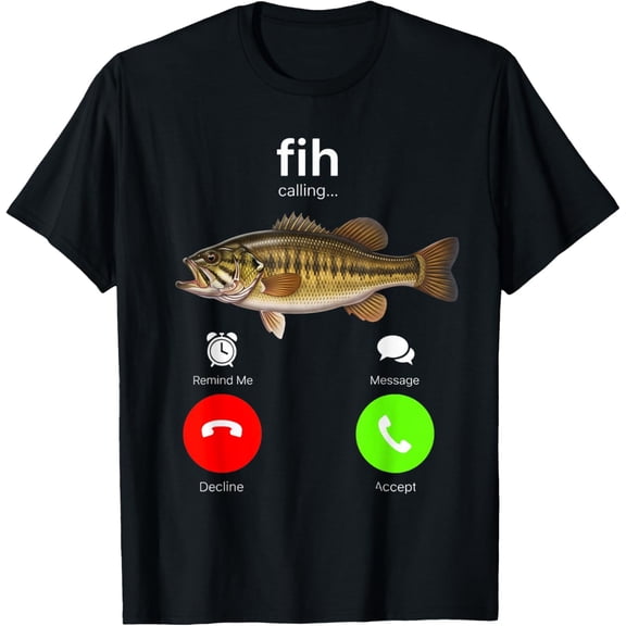 Fih Calling Remind Me Decline Accept Phone Call Fish Fishing T-Shirt Tops Tee