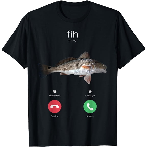 Fih Calling Remind Me Message Decline Accept Phone Call Fish Unisex S-5XL T-Shirt