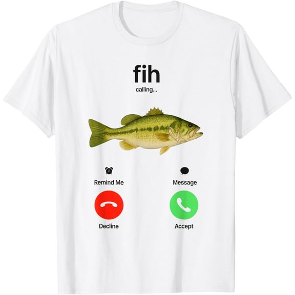 Fih Calling Remind me Message Decline Accept Phone Call Fish T-Shirt Shirts