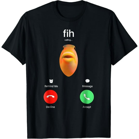 Fih Calling Remind me Message Decline Accept Phone Call Fish T-Shirt tee