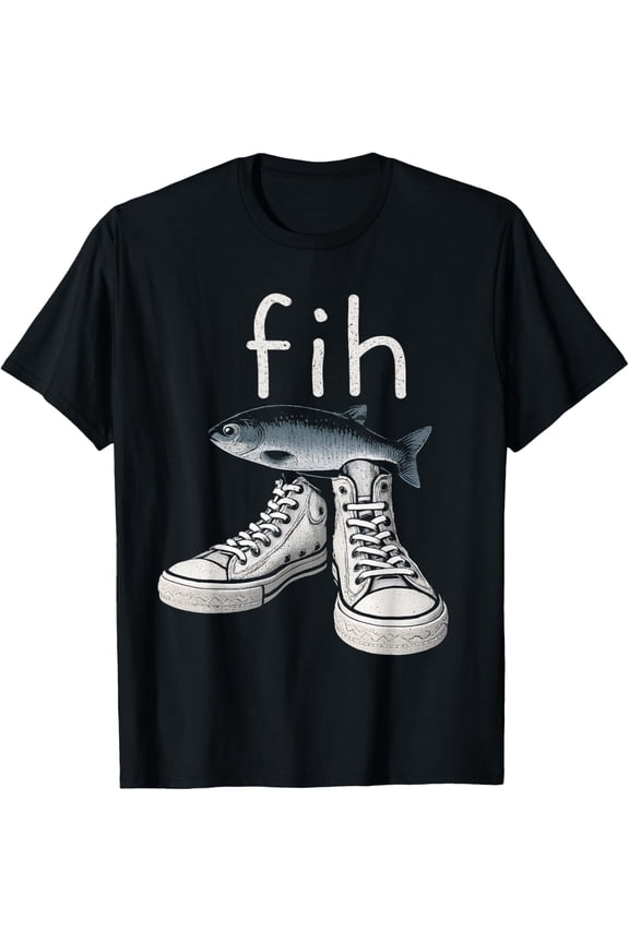 Fih Shoes Funny Fish Meme Fih Calling Humor Fishing Lovers T-Shirt Tee