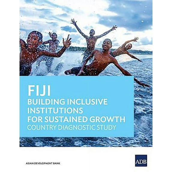 Fiji: Building Inclusive Institutions for Sustained Growth : Country Diagnostic Study (Paperback)