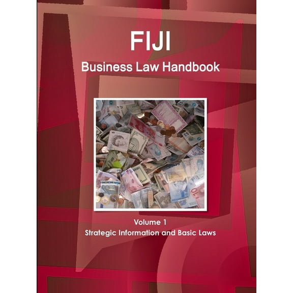 Fiji Business Law Handbook Volume 1 Strategic Information and Basic Laws, (Paperback)