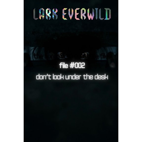 The Forgotten Creature Files File #002: Don't Look Under the Desk: The Forgotten Creature Files, Book 2, (Paperback)