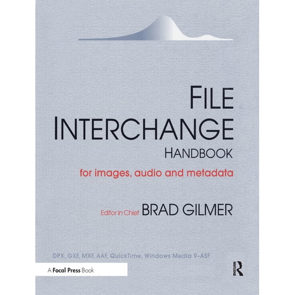 File Interchange Handbook: For Professional Images, Audio and Metadata, (Hardcover)