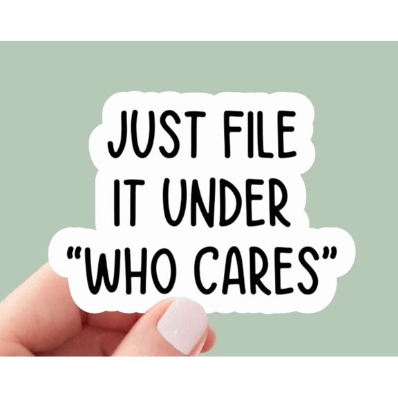 File It Under Who Cares Behavior Therapy Sticker