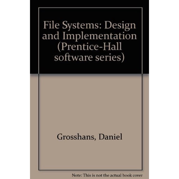 Pre-Owned File systems: Design and implementation (Prentice-Hall software series) (Hardcover) 0133145689 9780133145687