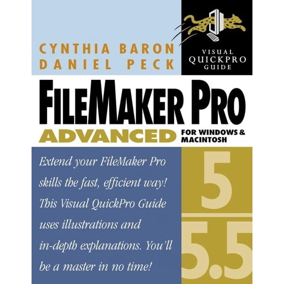 FileMaker Pro 5/5.5 Advanced for Windows and Macintosh Visual QuickPro Guide Baron, Cynthia and Peck, Daniel