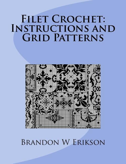 Grid Pattern Filet Filet Crochet : Instructions and Grid Patterns - Walmart.com