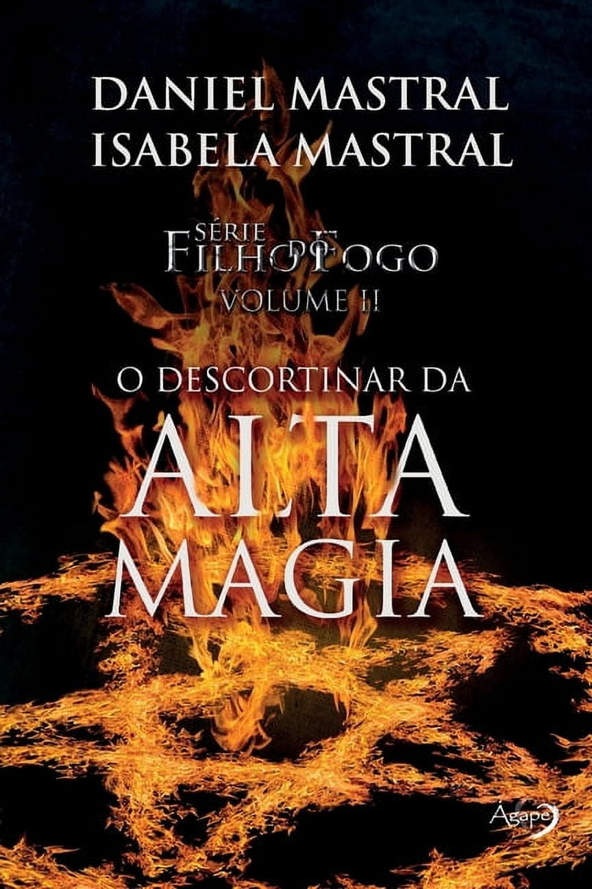 Filho Do Fogo O descortinar da Alta Magia, (Paperback)