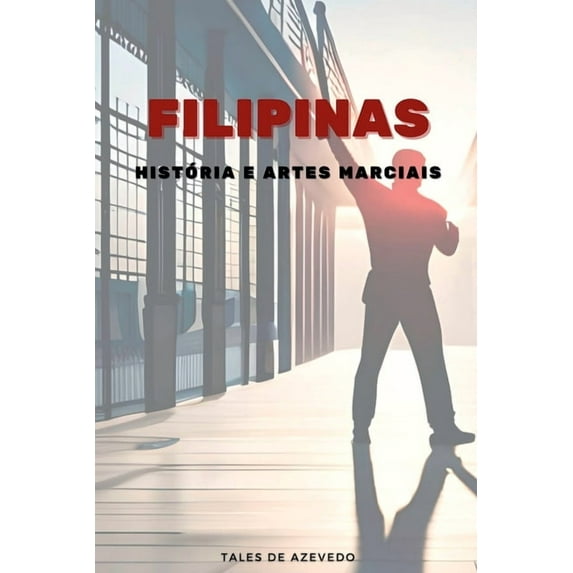 Filipinas: História E Artes Marciais, (Paperback)