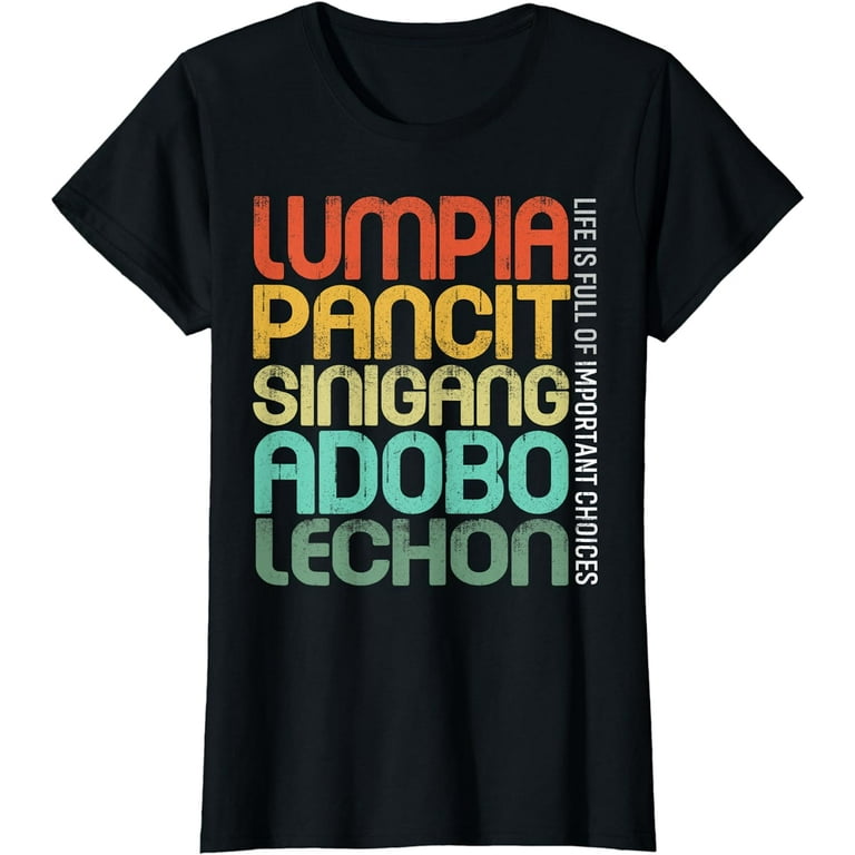 Filipino Food Shirt Lumpia Pancit Sinigang Adobo Lechon Filipino Food Shirt Lumpia Pancit Sinigang Adobo Lechon