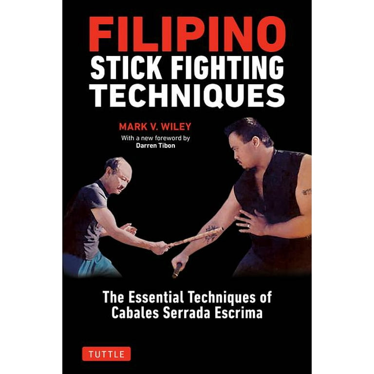 Filipino Stick Fighting Techniques: The Essential Techniques of Cabales  Serrada Escrima (Paperback)